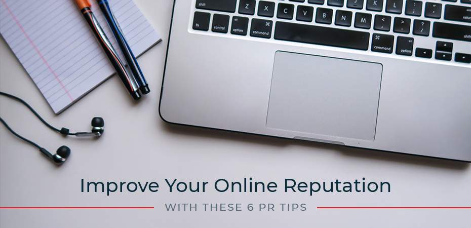 REQ Improve Your Online Reputation with These 6 PR Tips